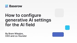 How to configure generative AI settings for the AI field in Baserow